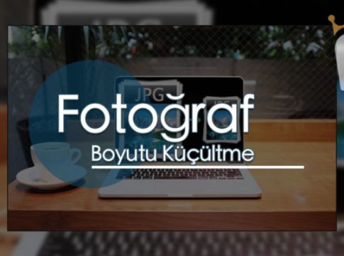 Fotoğraf Boyutu Küçültme Nasıl Yapılır?