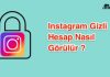 İnstagram Gizli Hesaplar