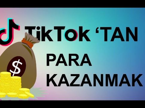 Tik Tok’ta Para Kazanmak İçin Ne Yapmak Gerekir?